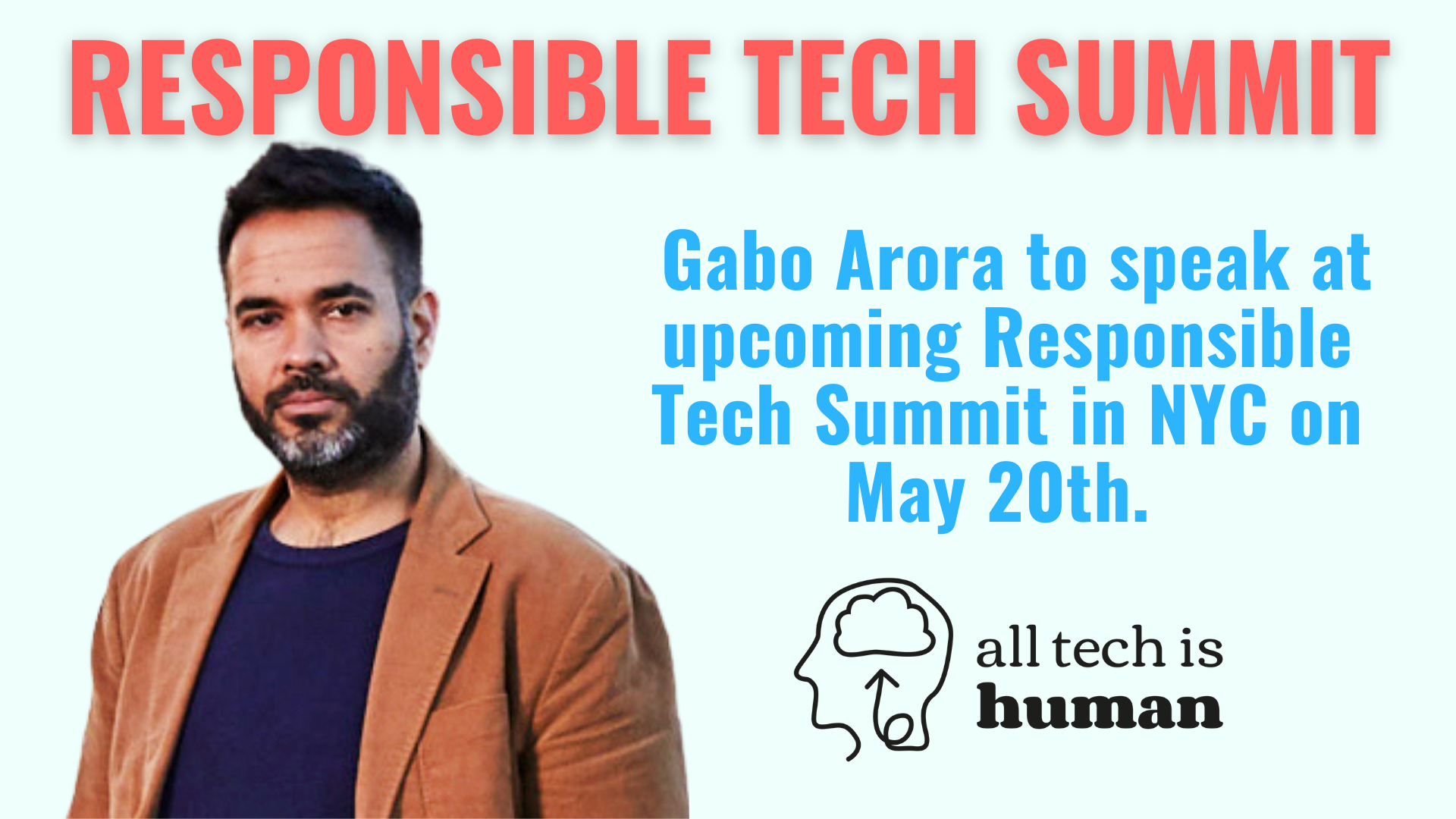 Gabo Arora to speak at upcoming Responsible Tech Summit on May 20th in NYC