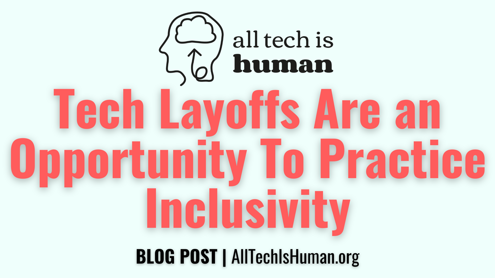Tech Layoffs Are an Opportunity To Practice Inclusivity