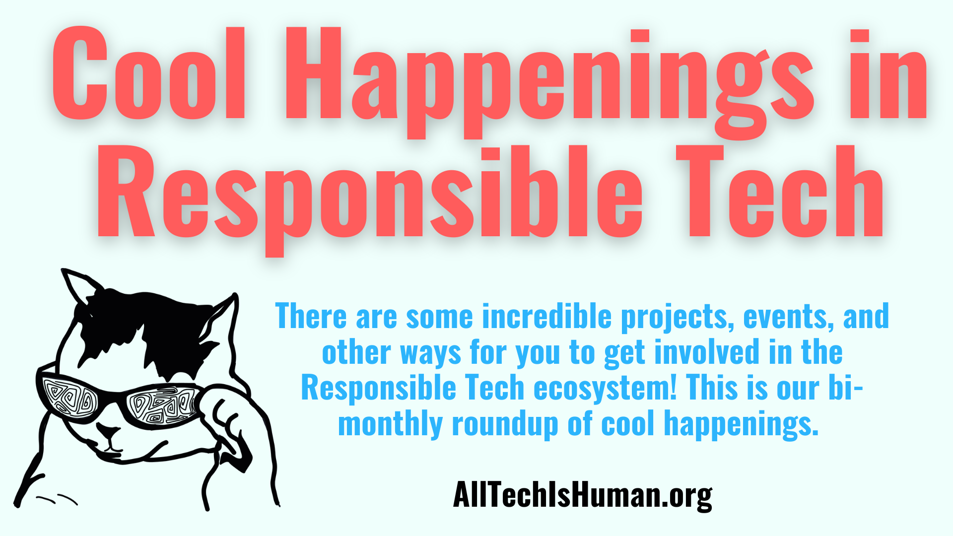 Cool Happenings in Responsible Tech! January 18th and beyond.