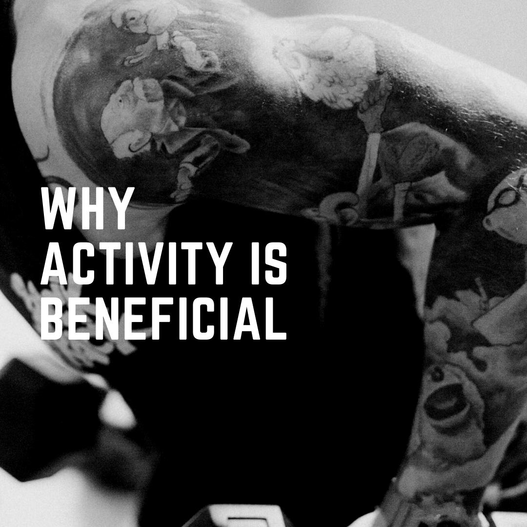 Week 6 - Why Activity Is Beneficial