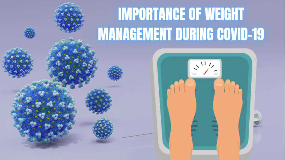 Weight Loss Surgery : Importance of Weight Management During COVID-19