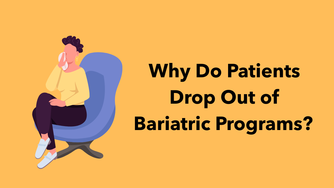 Why Do Patients Drop Out of Bariatric Programs?&nbsp;