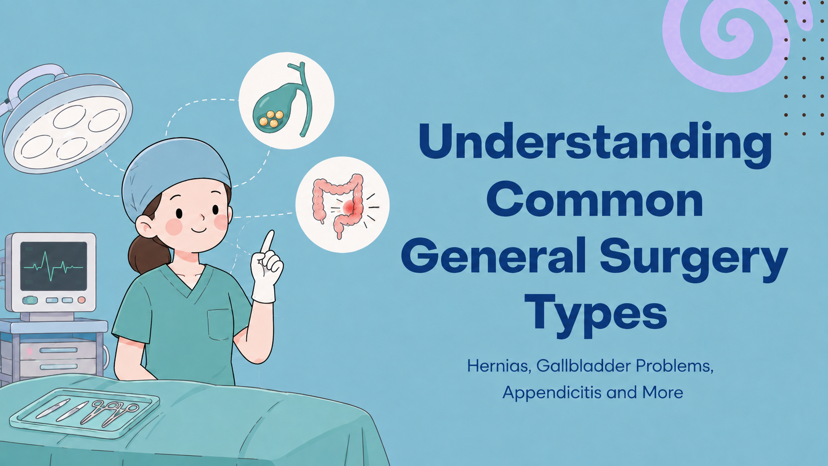 Understanding Common General Surgery Types: Hernias, Gallbladder Surgery, Appendicitis and More&nbsp;