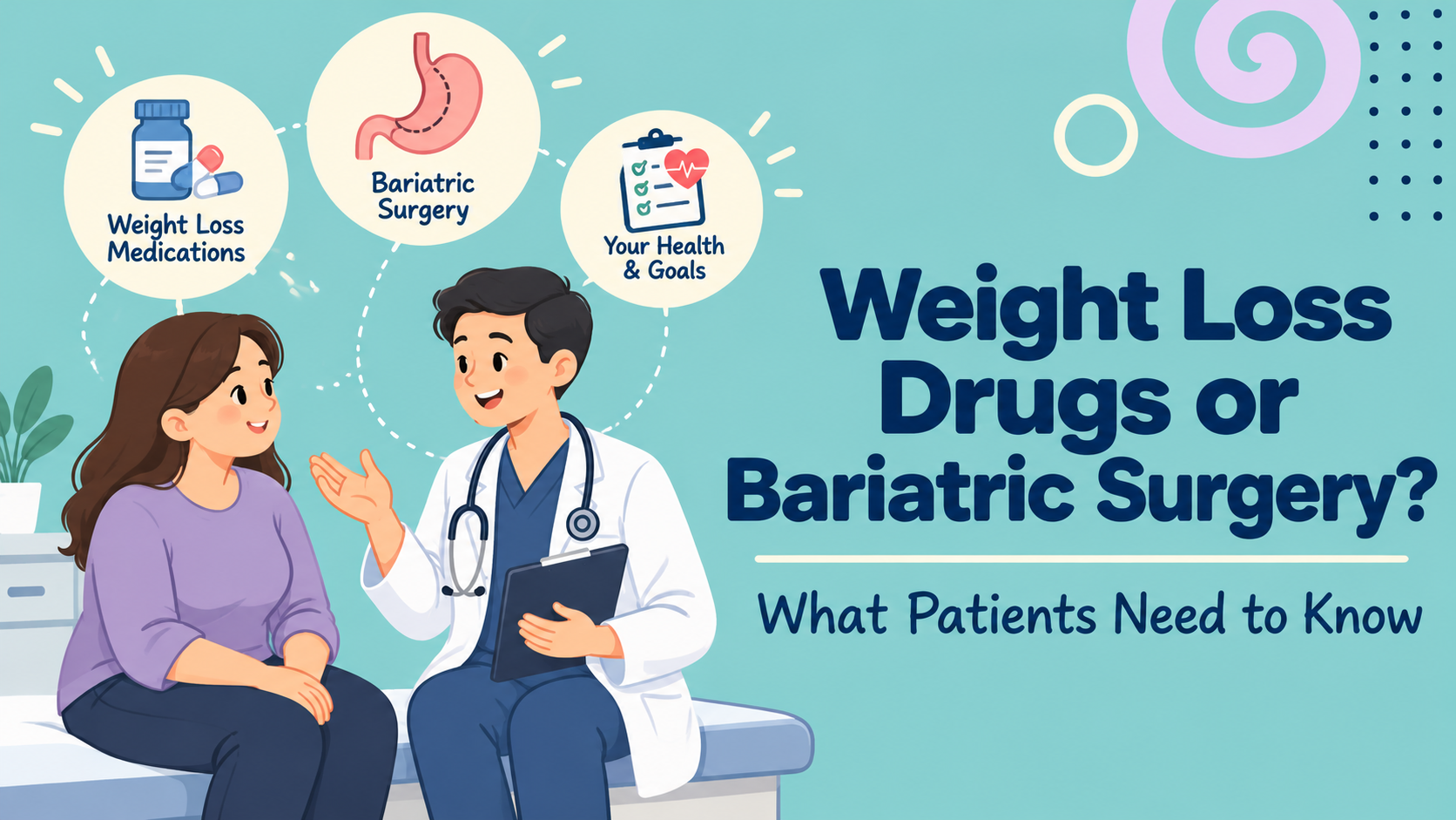 Weight Loss Drugs or Bariatric Surgery? What Patients Need to Know