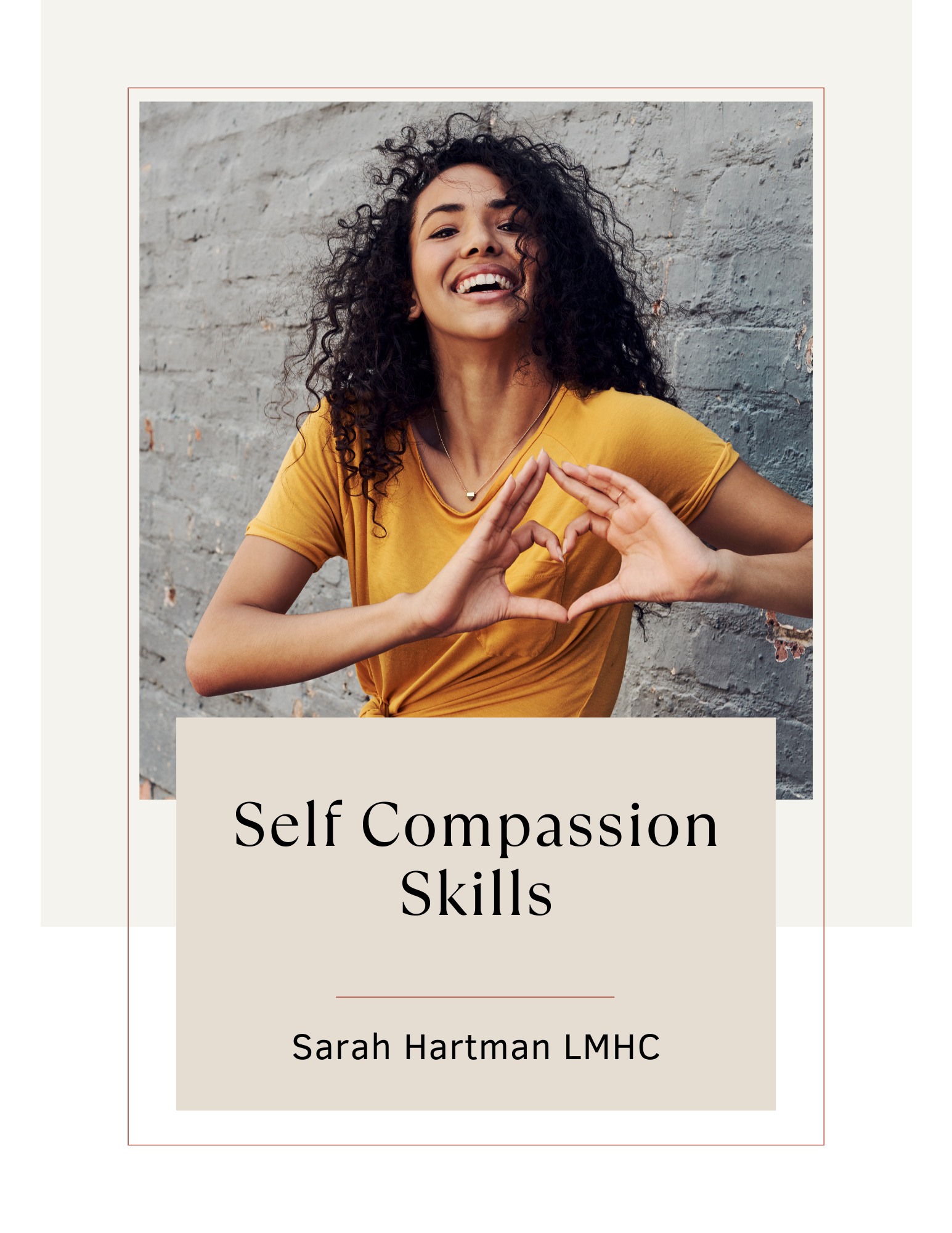 Book cover titled "Self Compassion Skills" by Sarah Hartman LMHC, featuring a woman with curly dark hair smiling and making a heart shape with her hands against a textured grey brick wall.