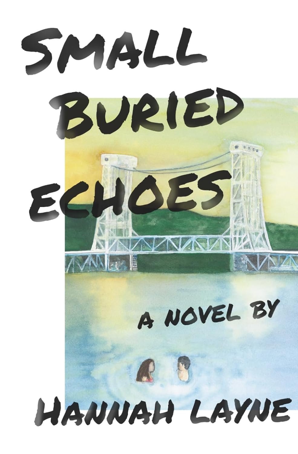 Small Buried Echoes by Hannah Layne (Book 3 of the Lift Bridge Series) - Signed Copy