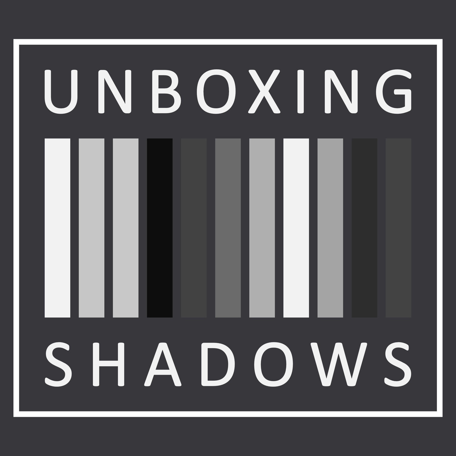 UNBOXING SHADOWS