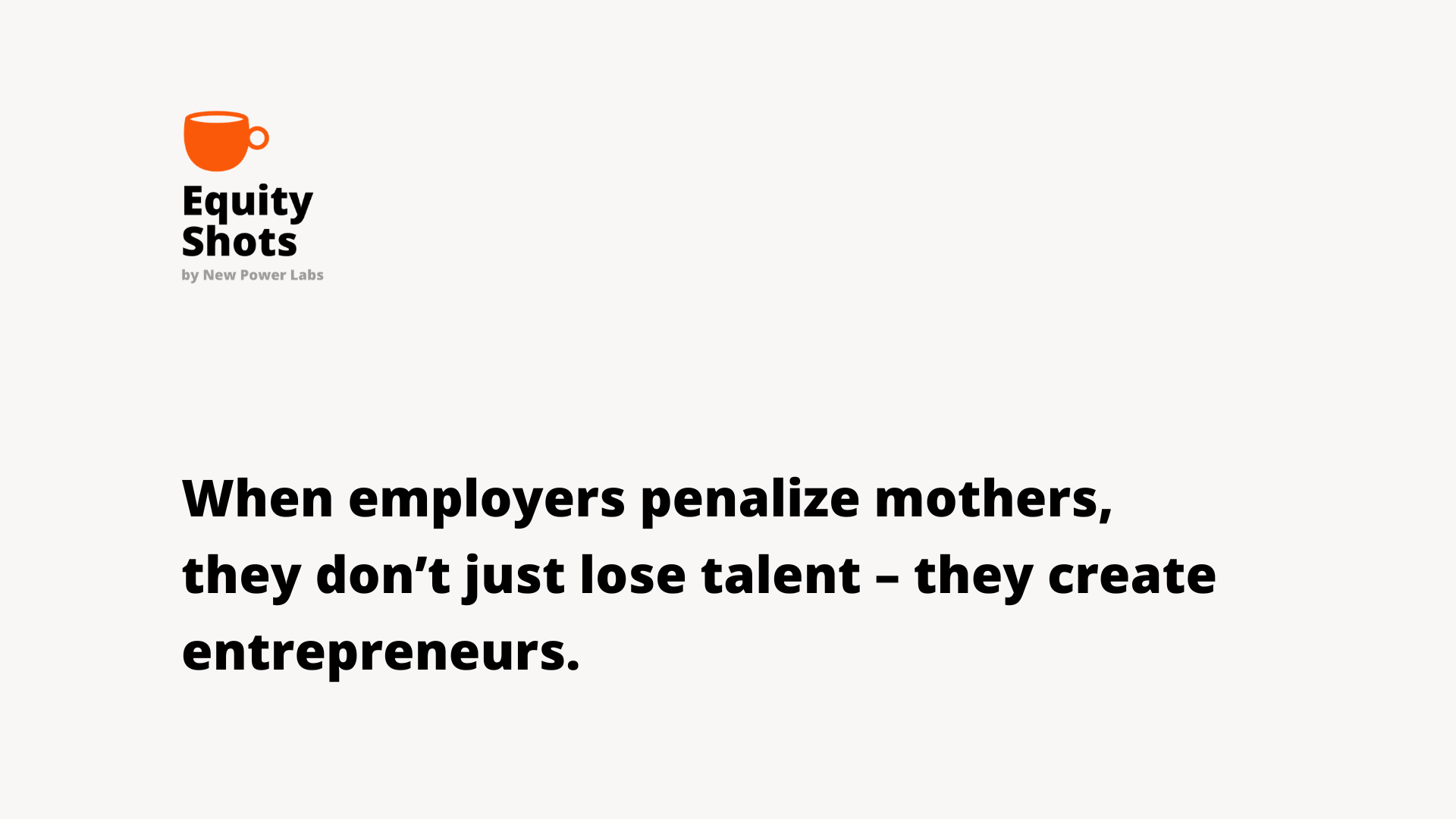 Why mothers turn to entrepreneurship