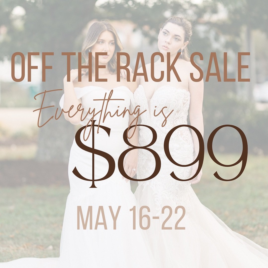 Make plans!!! This is our biggest sale EVER!! May 16-22 ALL GOWNS will be $899! 💍🤍