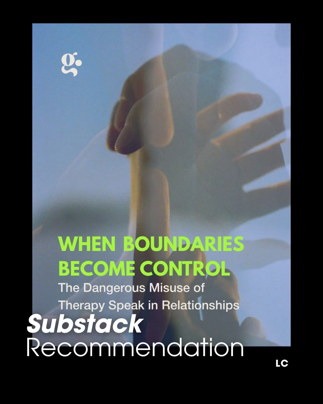 𝐺𝑒𝑜𝑟𝑔𝑖𝑎 𝐺𝑟𝑎𝑐𝑒 from @gspot._ recently wrote a fantastic piece on @substack highlighting the important distinction between using therapeutic language for personal growth vs weaponising these tools to manipulate or control others. ⁠
⁠
💚At L