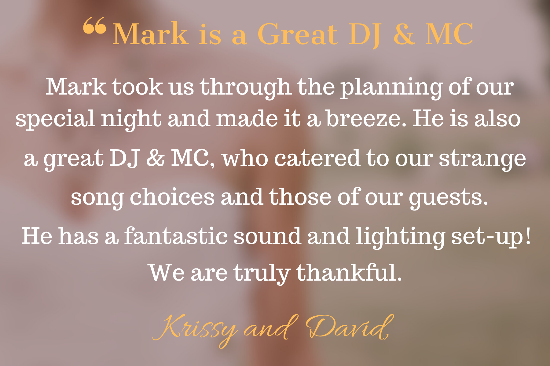 A thank you message to Mark, praising him as a great DJ and MC, with a background of soft, blurry pinkish flowers. The text is in white and gold fonts, expressing gratitude for his work and setup.
