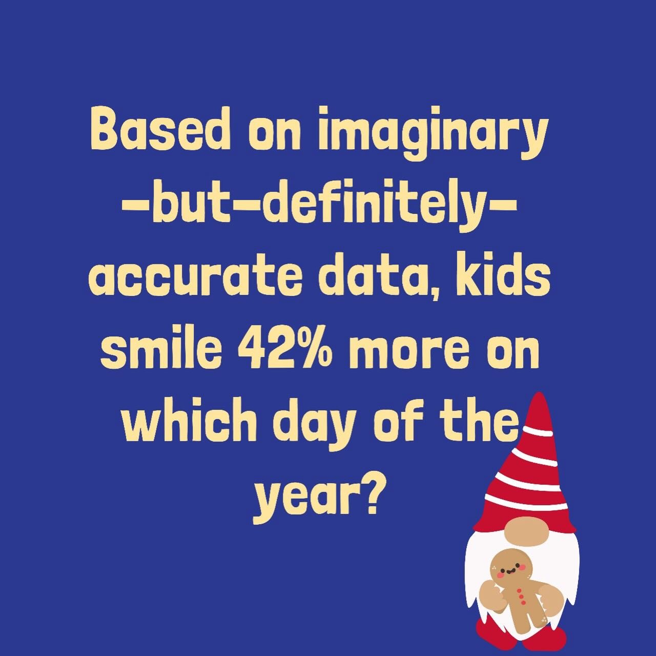 Based on imaginary-but-definitely-accurate data, kids smile 42% more on which day of the year? #iamthetoybin #carryingJOY #Christmas