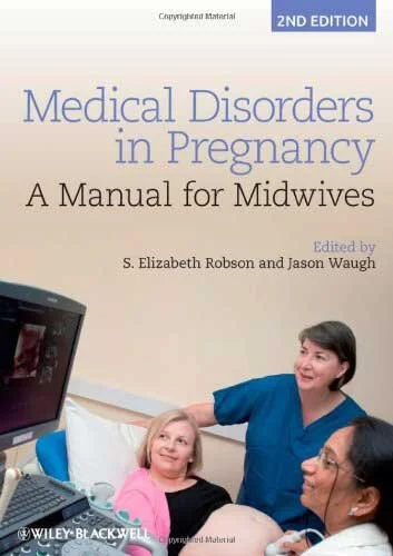 Medical Disorders in Pregnancy A Manual for Midwives (2013)