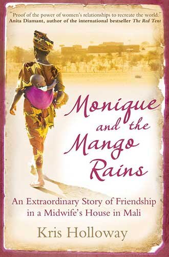 Monique and the Mango Rains (2007)Monique and the Mango Rains (2007) &nbsp;Kris HollowayThis is on my book list and reading the blurb gave me excited chills down my spine. An account of midwifery and birth in Mali, which balances the culture differe…