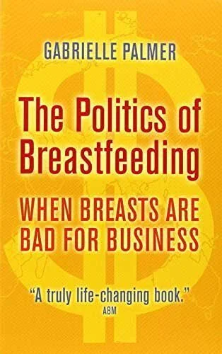 The Politics of Breastfeeding When Breasts are Bad for Business (2009)