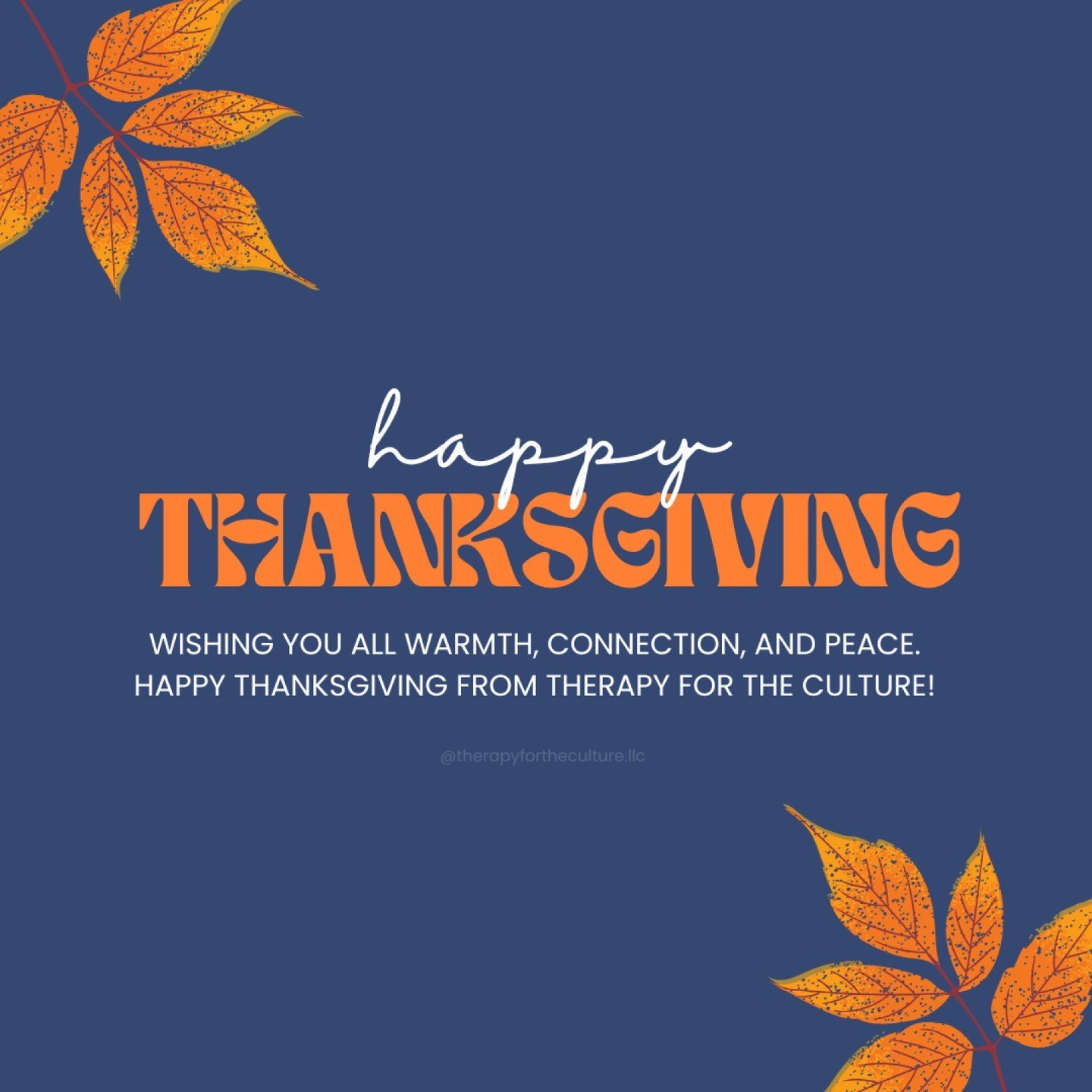 As we gather with loved ones and reflect on what we&rsquo;re grateful for, we wish you warmth, connection, and peace this Thanksgiving. 

From all of us at Therapy for the Culture, may your holiday be filled with moments of gratitude and joy. Happy T