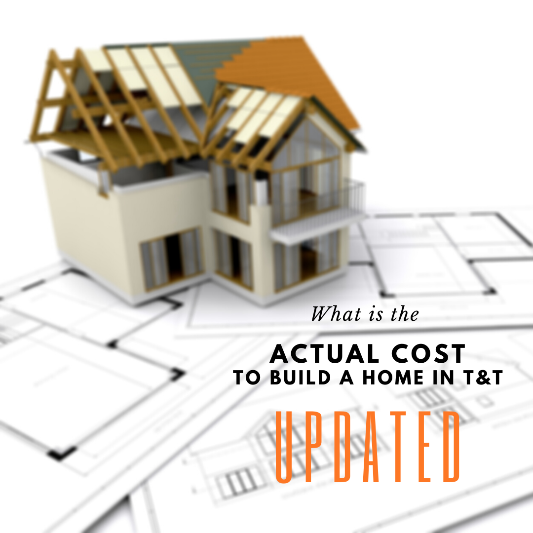 Cost to Build a Home in T&amp;T- 2021 