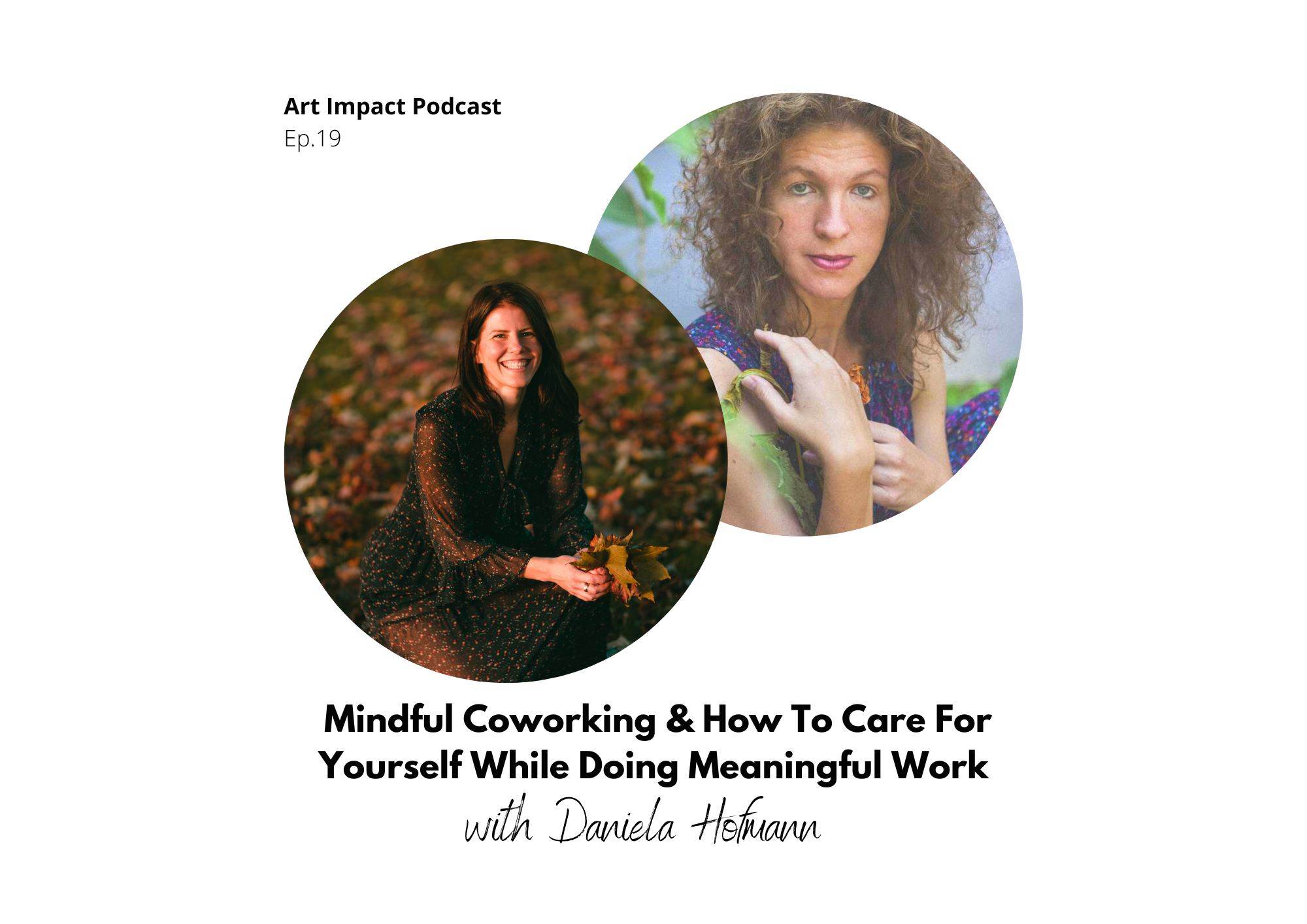 Daniela Hofmann on Mindful Coworking &amp; How To Care For Yourself While Doing Meaningful Work #19