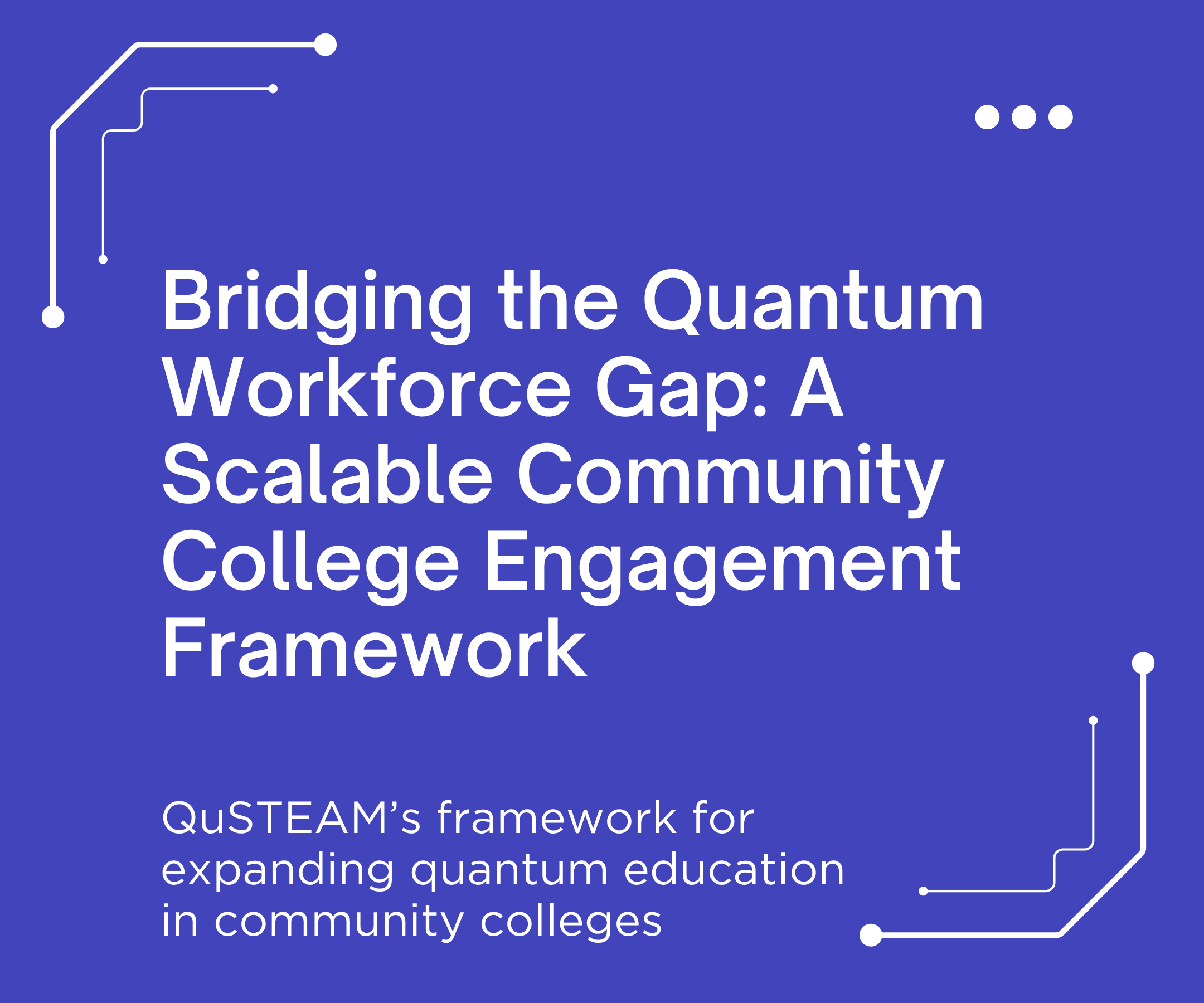 Bridging the Quantum Workforce Gap: A Scalable Community College Engagement Framework