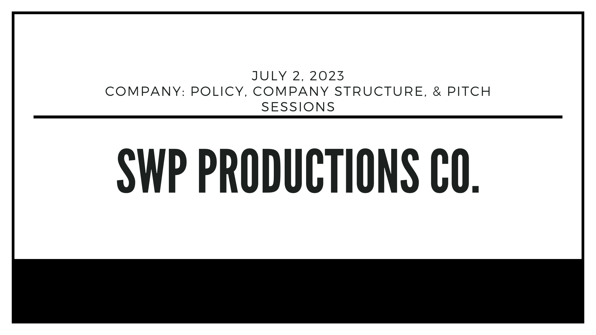 July 2, 2023- Policy, Company Structure, & Pitch Submissions