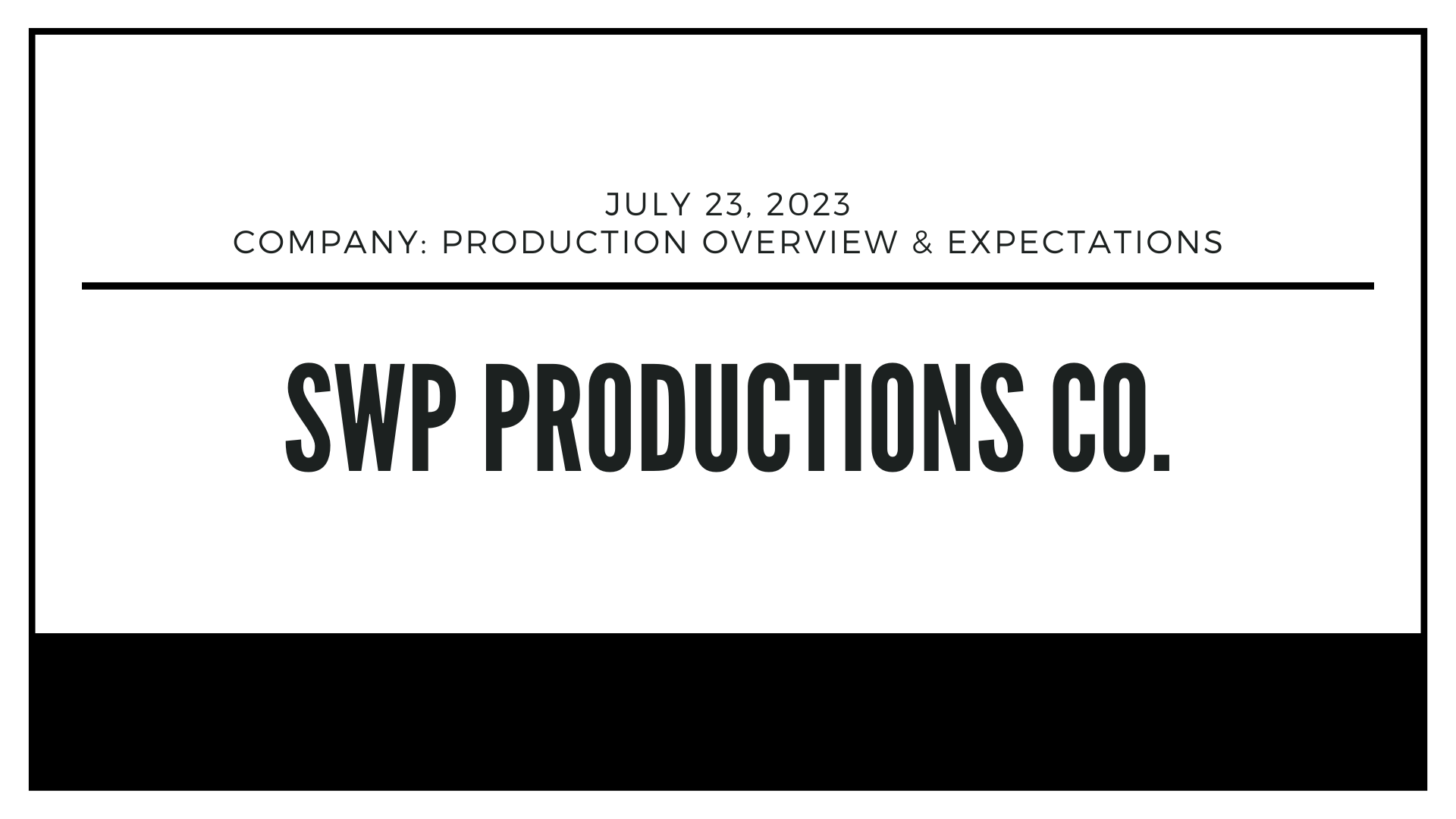 July 23 , 2023- Production Overview & Exceptions.