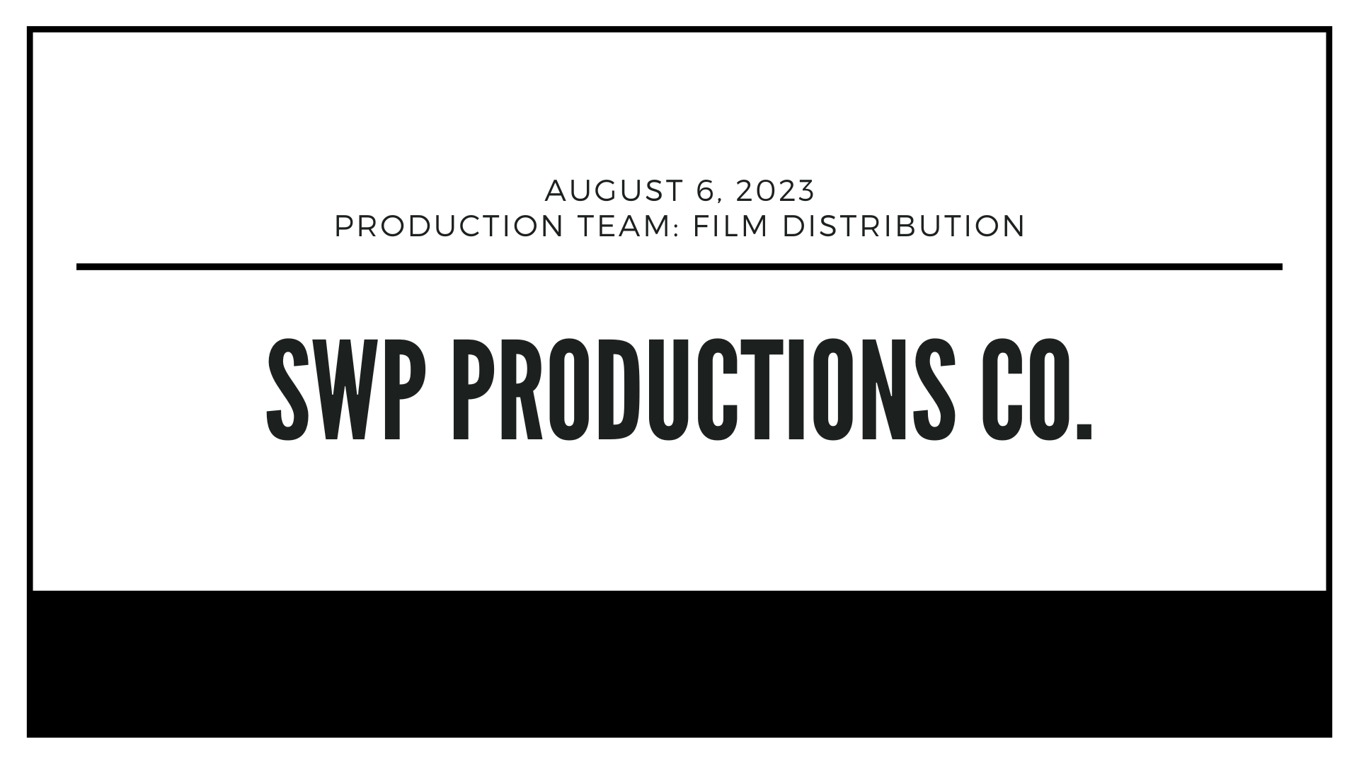 August 6, 2023- Film Distribution