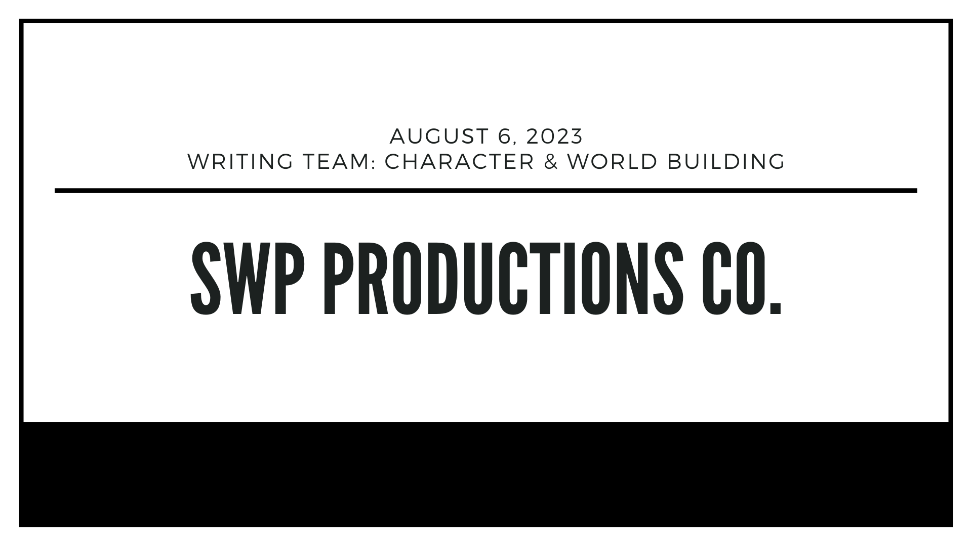 August 6, 2023- Character & World Building