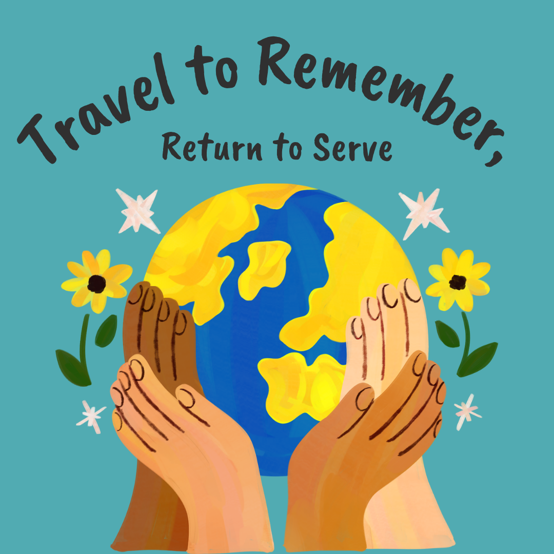 Travel to Remember, Return to Serve