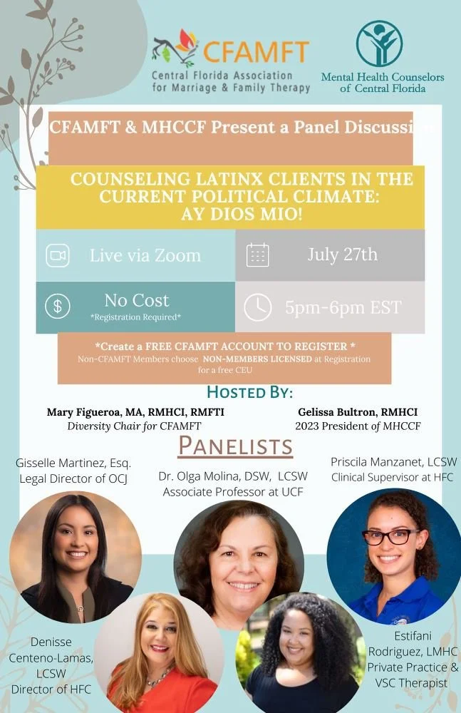 Our CEO, Denisse Centeno-Lamas, along with the Clinical Supervisor, Priscila Manzanet, were part of the panelists in the Panel Discussion "Counseling Latinx Clients in the Current Political Climate: Ay Dios Mio!" sponsored by CFAMFT & MHCCF, July 25,
