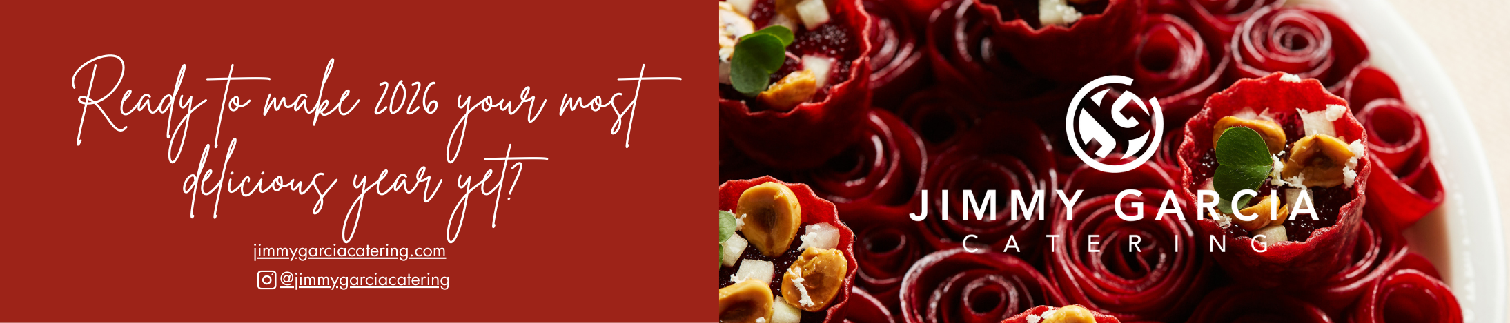 Promotional graphic for Jimmy Garcia Catering showcasing gourmet desserts. White handwritten text on a red background reads “Ready to make 2026 your most delicious year yet?” The graphic includes the catering company’s website and Instagram handle.