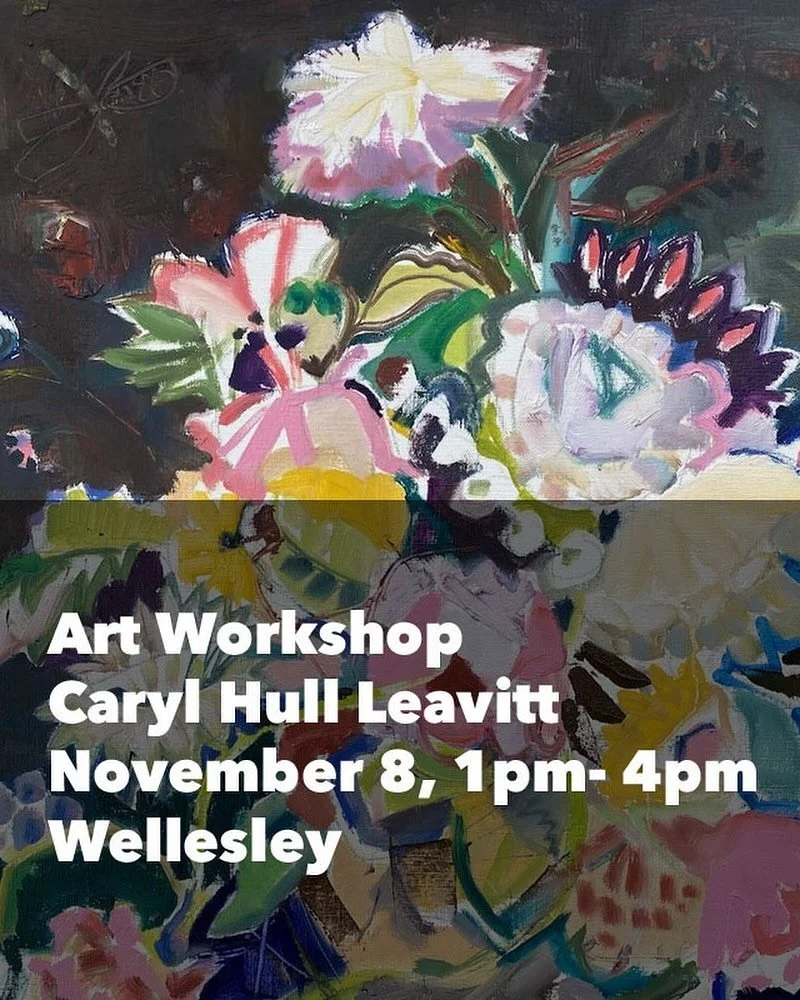 Not-so-still Life. 
A painting workshop with Caryl Hull Leavitt
@caryl_hull_leavitt 
When is a flower not a flower?
When you view it as a series of shapes and color. 
Come for a fun afternoon of color, shape and gesture as we paint from a robust