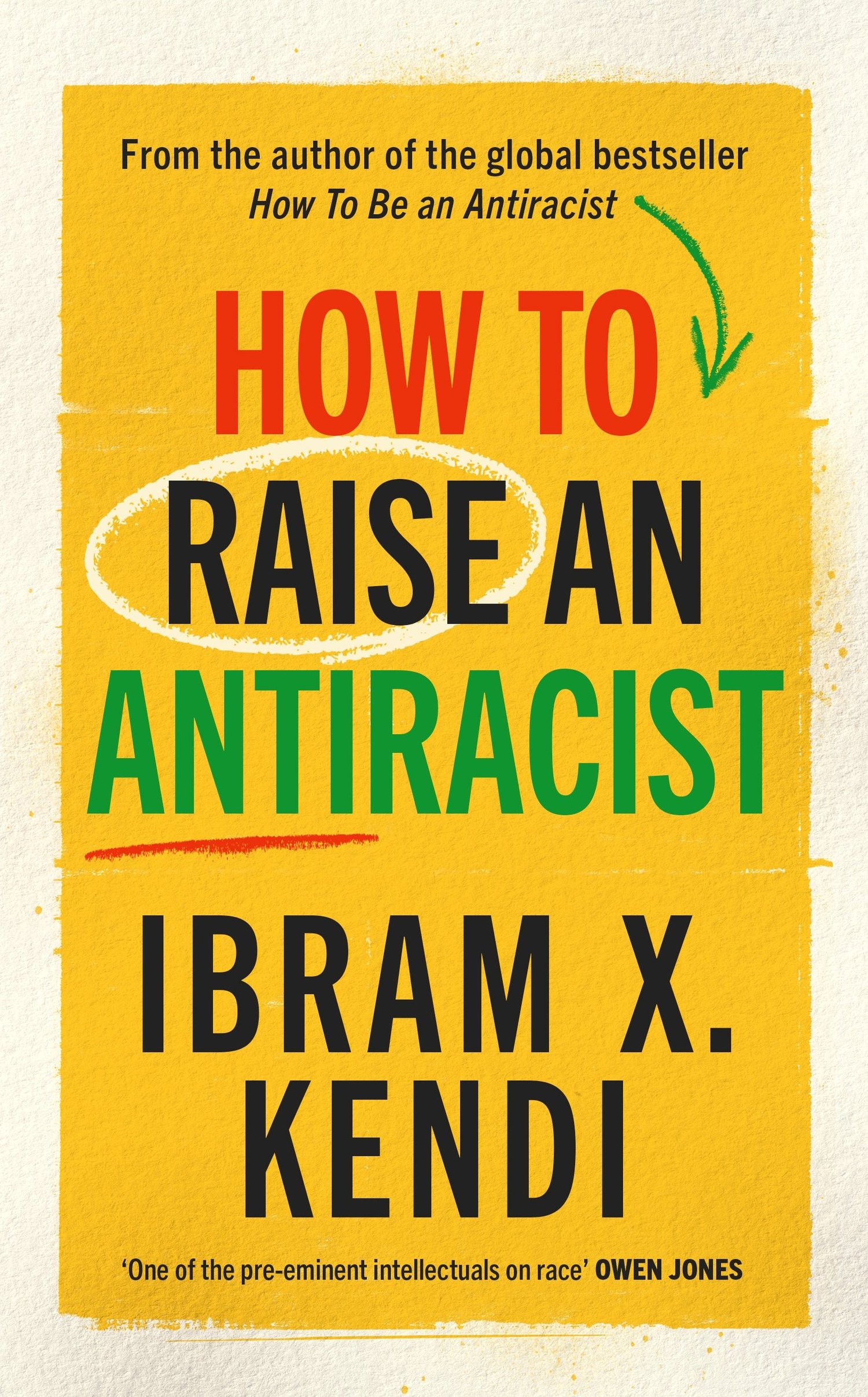 How to Raise an Antiracist — Ibram X. Kendi