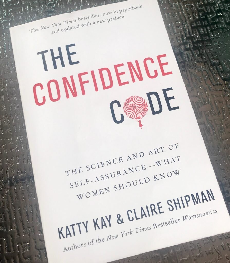 The Confidence Code, by Katty Kay and Claire Shipman