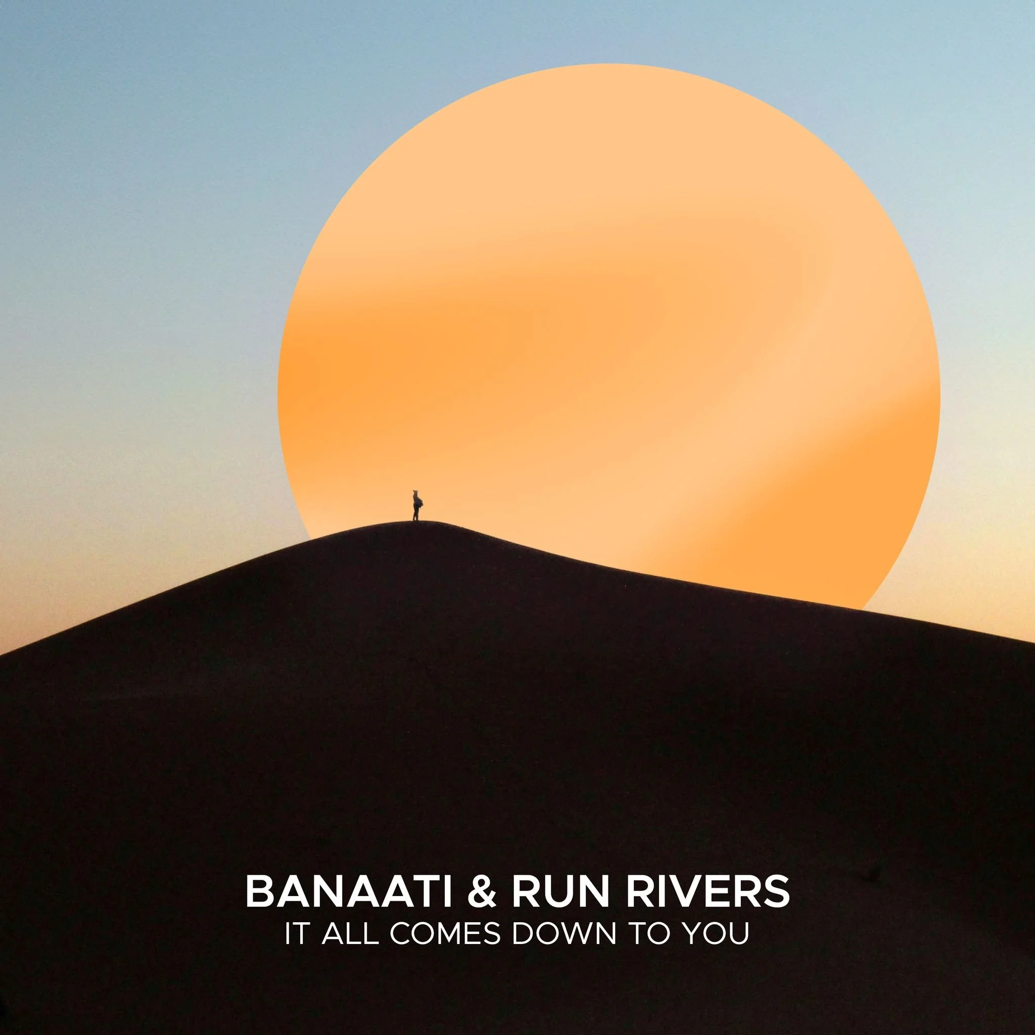 It All Comes Down To You - Banaati &amp; Run Rivers 