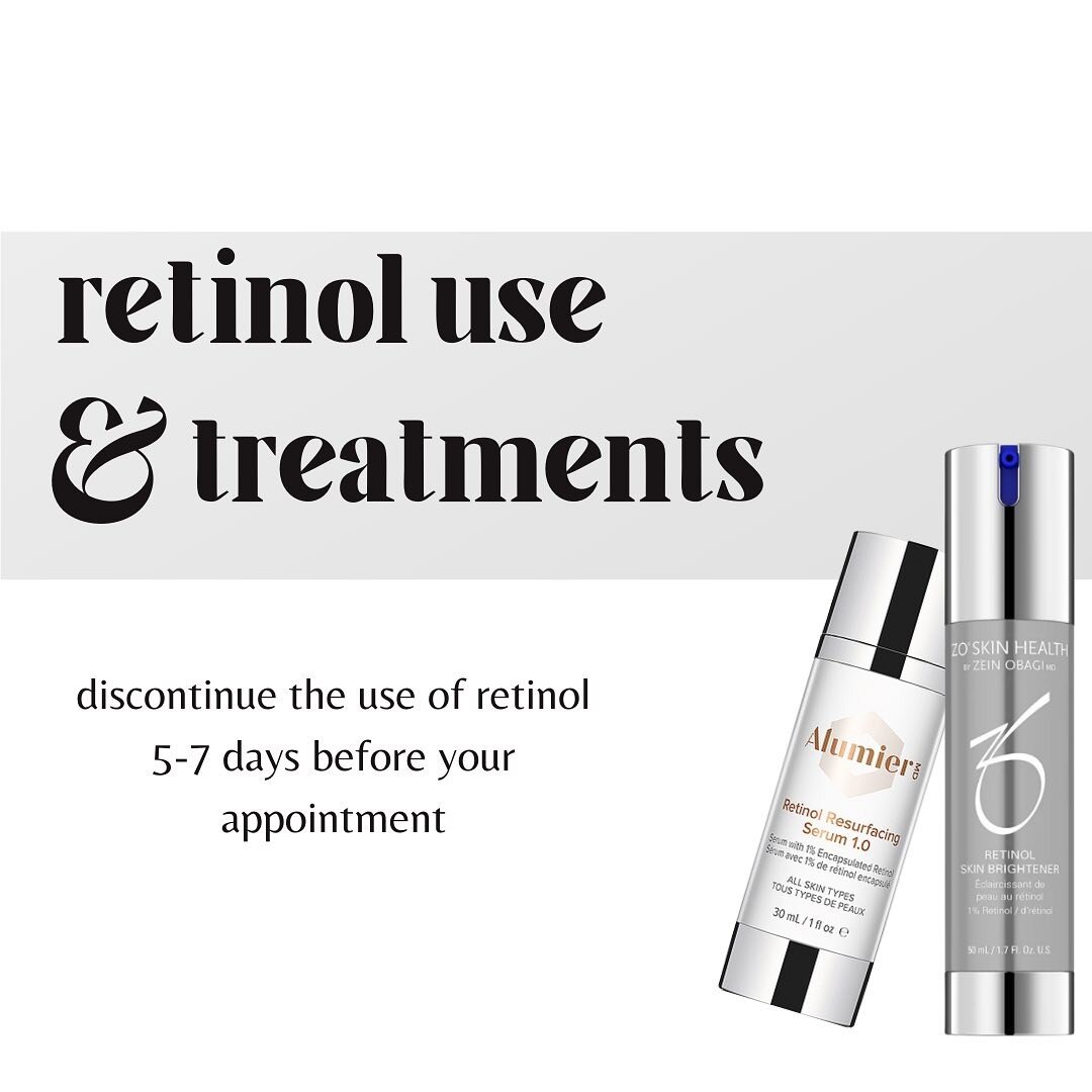 Discontinue the use of retinol 5-7 days before any skin service or laser treatment. Be sure to let your service provider know if you have been using retinol within the past week. 

If you&rsquo;re unsure about product use and treatments feel free to 