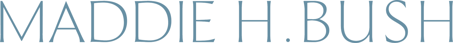 Maddie H. Bush  |  Gems I Loved