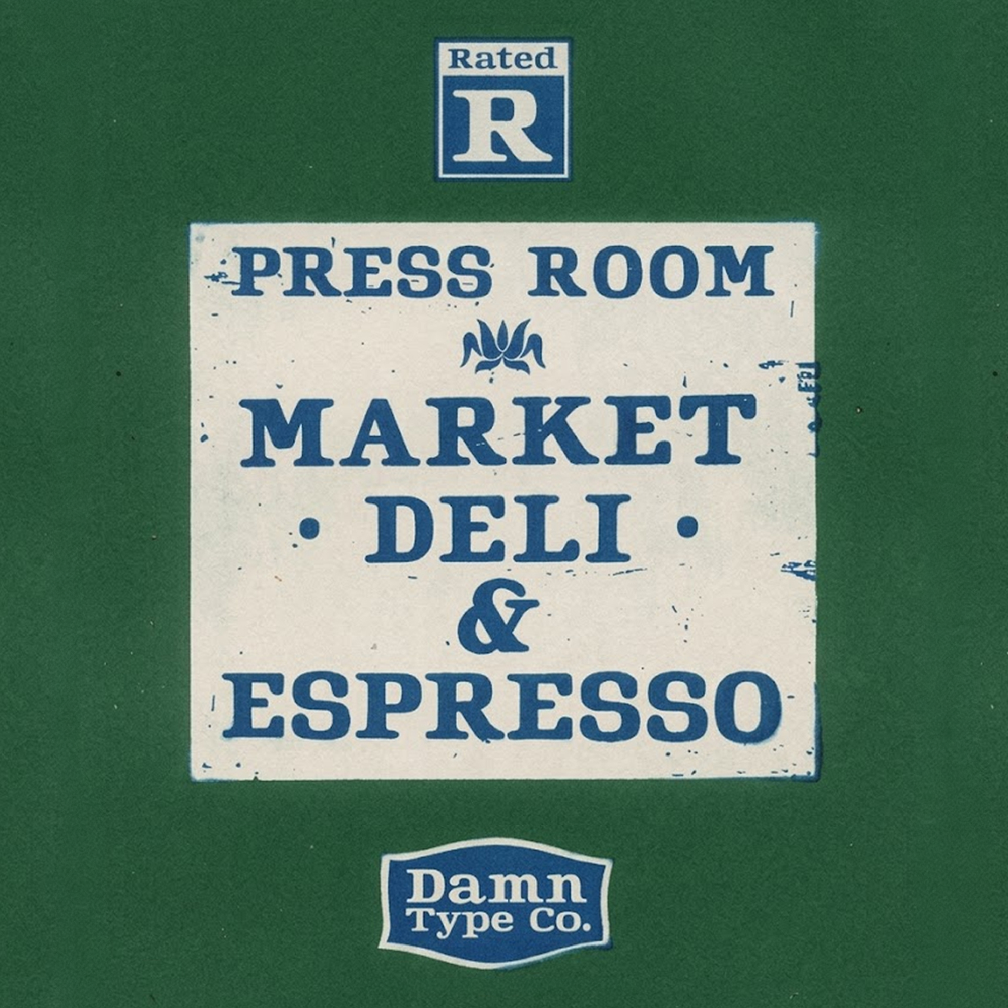 Bold Rated R font specimen. Blue text on a weathered white block against forest green for Press Room Market Deli and Espresso. Features a textured, over-inked print look.