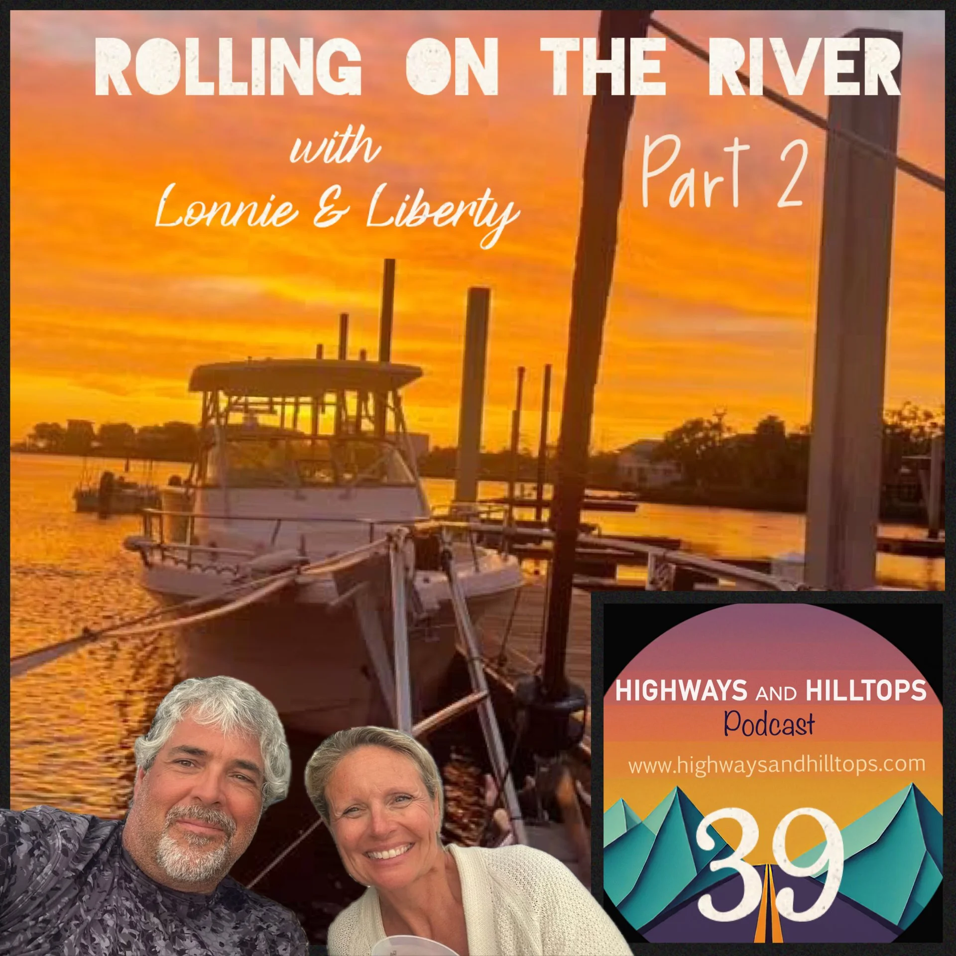 Cover Art - Highways and Hilltops Episode 39 - Rolling on the River Part 2 with Lonnie and Liberty