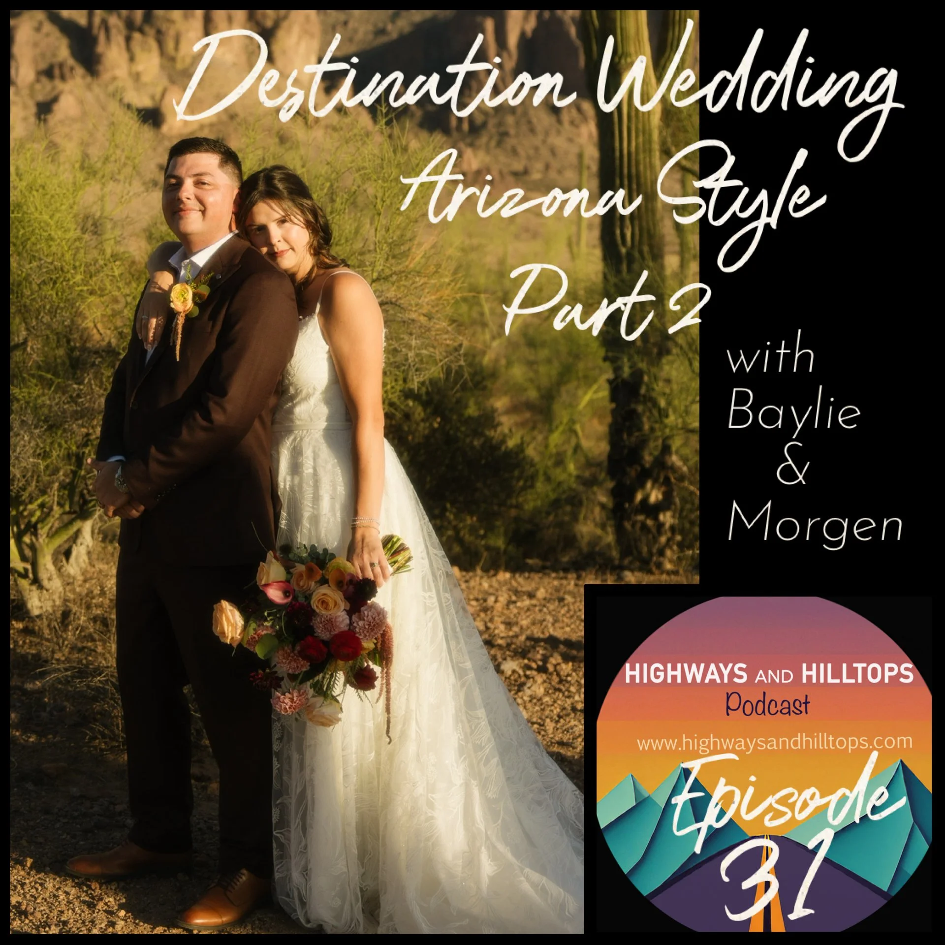 Cover Art - Highways and Hilltops Episode 31 - Destination Wedding Arizona Style with Baylie and Morgen Pt. 2