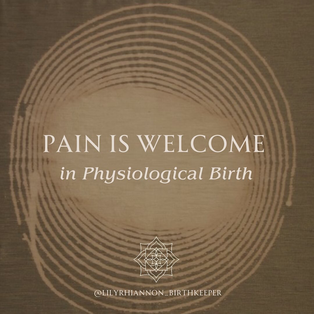 Pain is welcome in physiological birth. 

We&rsquo;ve been taught and conditioned to believe that all pain must mean that something is wrong - that pain equals being sick or injured. 

But birth is a physiological and inherent process where the surge