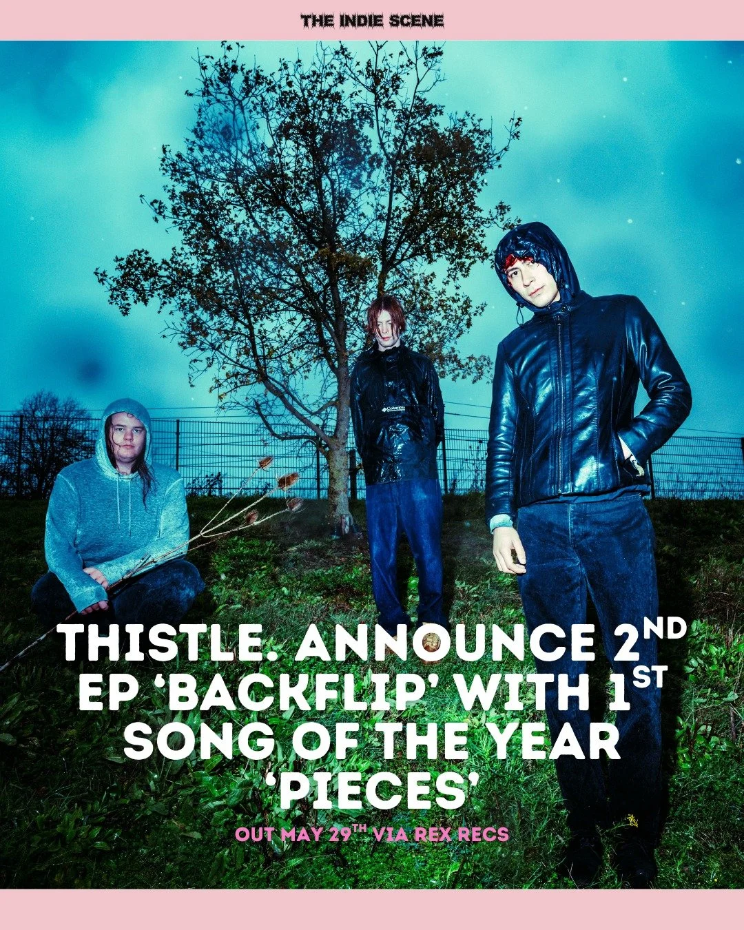 thistle. have announced their second EP 'backflip' with first teaser 'pieces', as well as a UK headline tour in May, with stops at iconic venues like Moth Club in London and Rough Trade in Bristol. The EP is out May 29th via REX RECS. 

UK Tour Dates