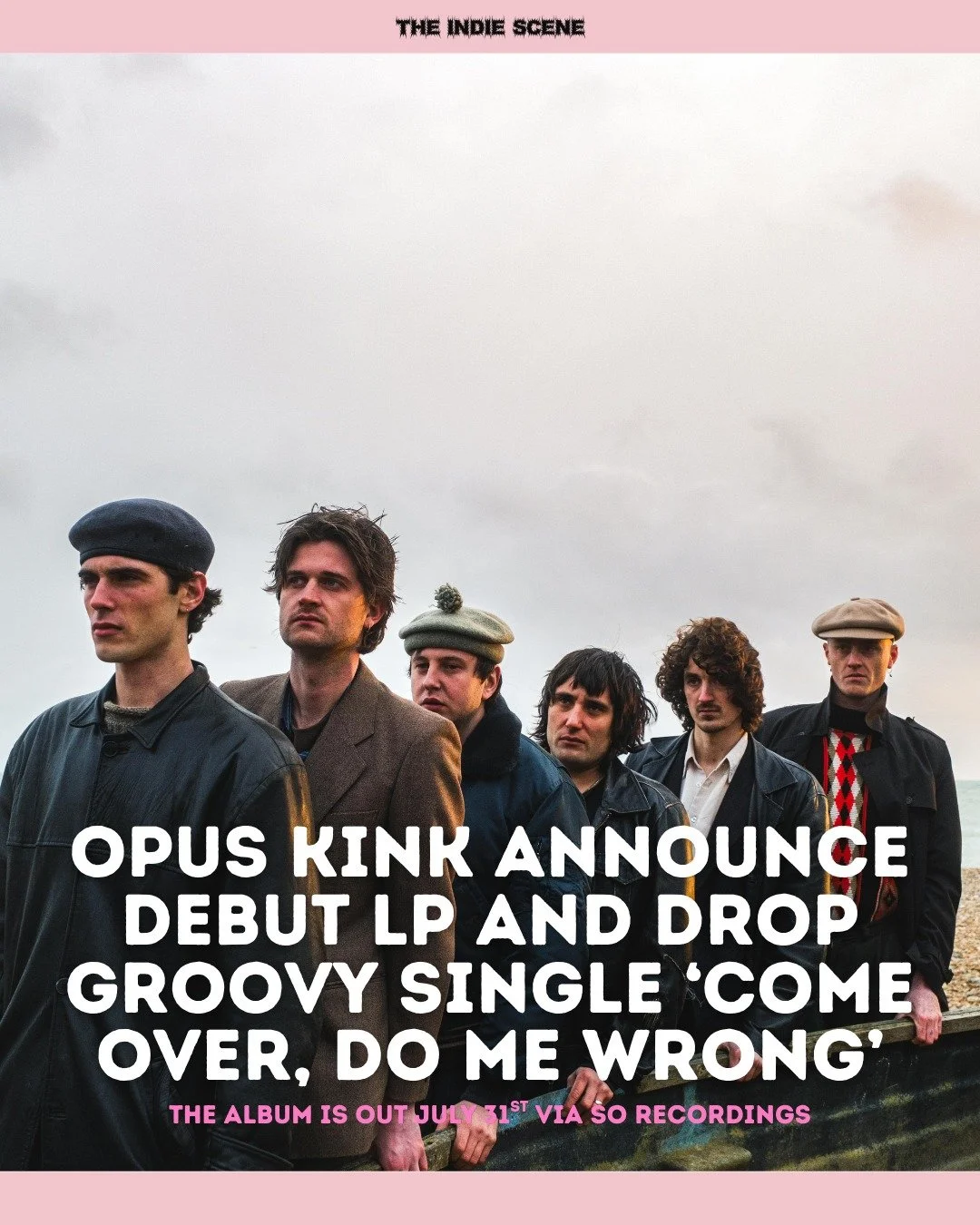 Brighton's Opus Kink announce debut album 'The Sweet Goodbye' with single 'Come Over, Do Me Wrong', out July 31st via SO Recordings. The band have also announced a UK and Europe headline tour for Autumn, kicking off in Blackpool in November before en