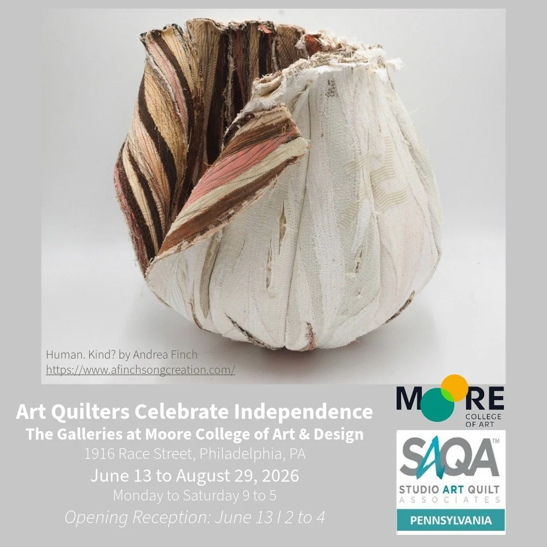 The Galleries at Moore College of Art &amp; Design 
1916 Race Street, Philadelphia, PA 
June 13 to August 29, 2026 
Monday to Saturday, 9 to 5 
Opening Reception: June 13 | 2 to 4

Human. Kind? 

Art Quilters Celebrate Independence is a juried, touri