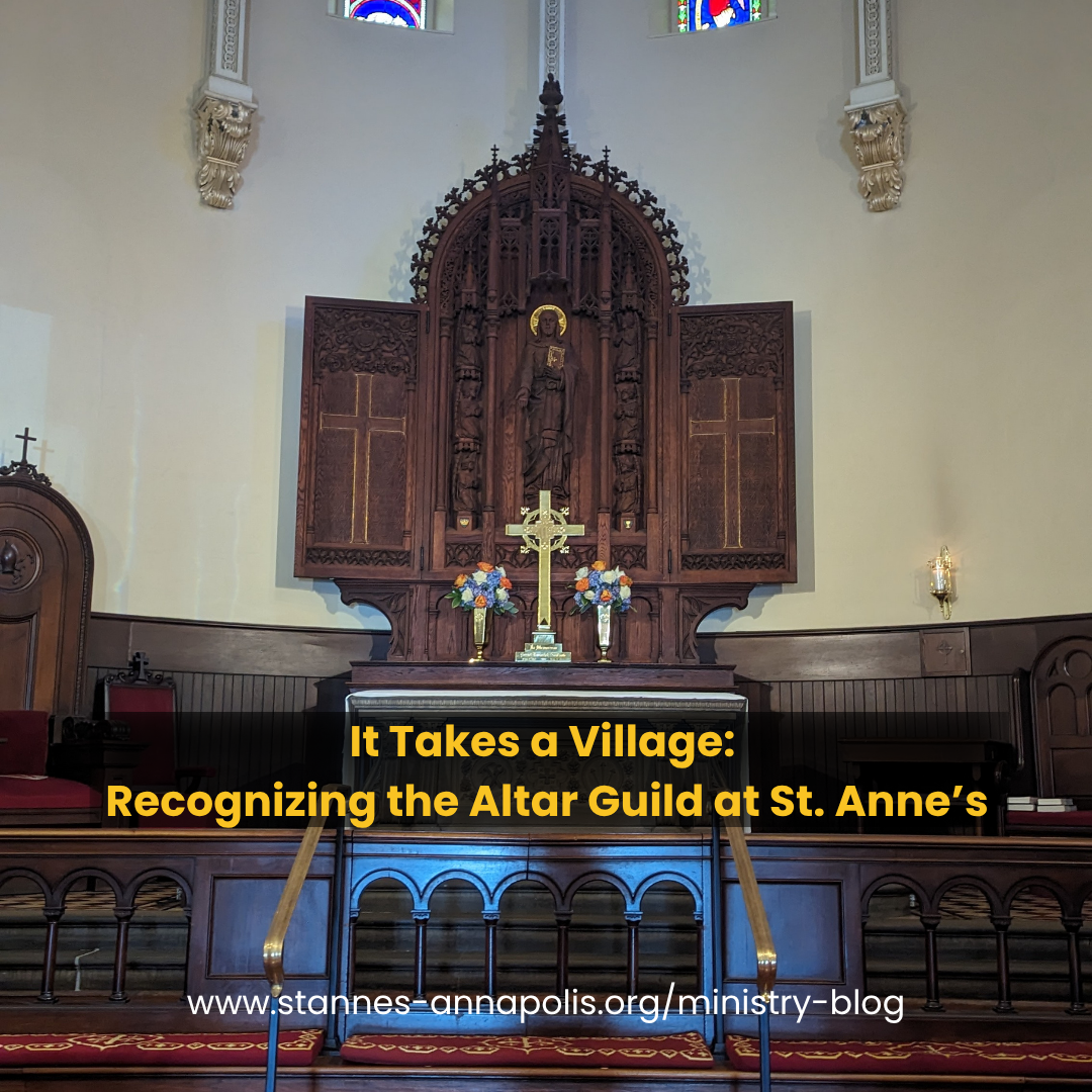 It Takes a Village: Recognizing the Altar Guild at St. Anne’s