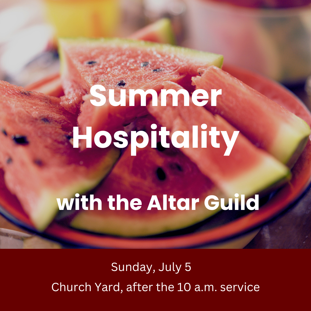 Summer Hospitality with the Altar Guild on July 5th