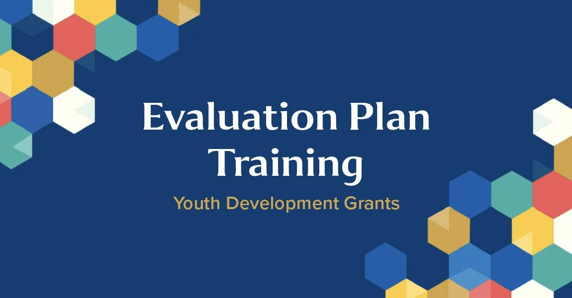 Evaluation Plan Training: Youth Development Grants