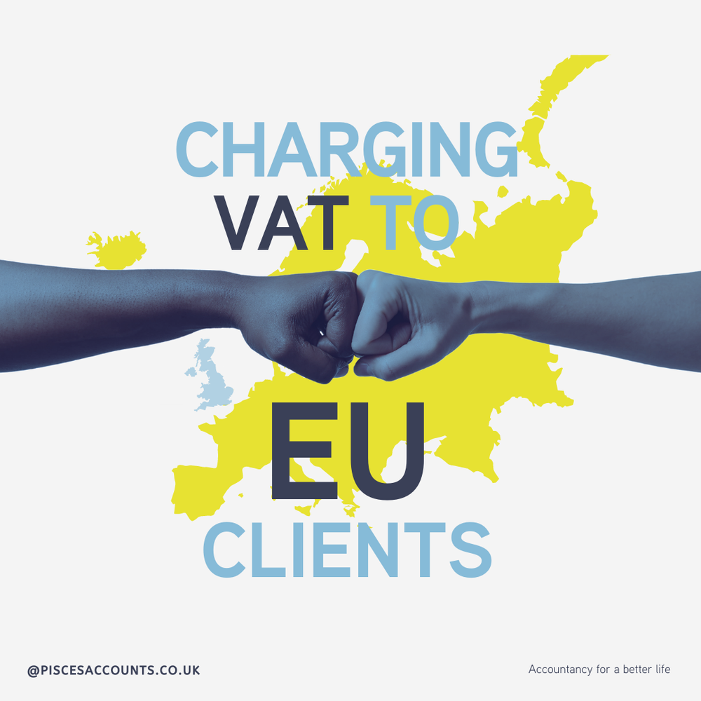 Do I Charge Vat to EU Clients? — Pisces Accounts