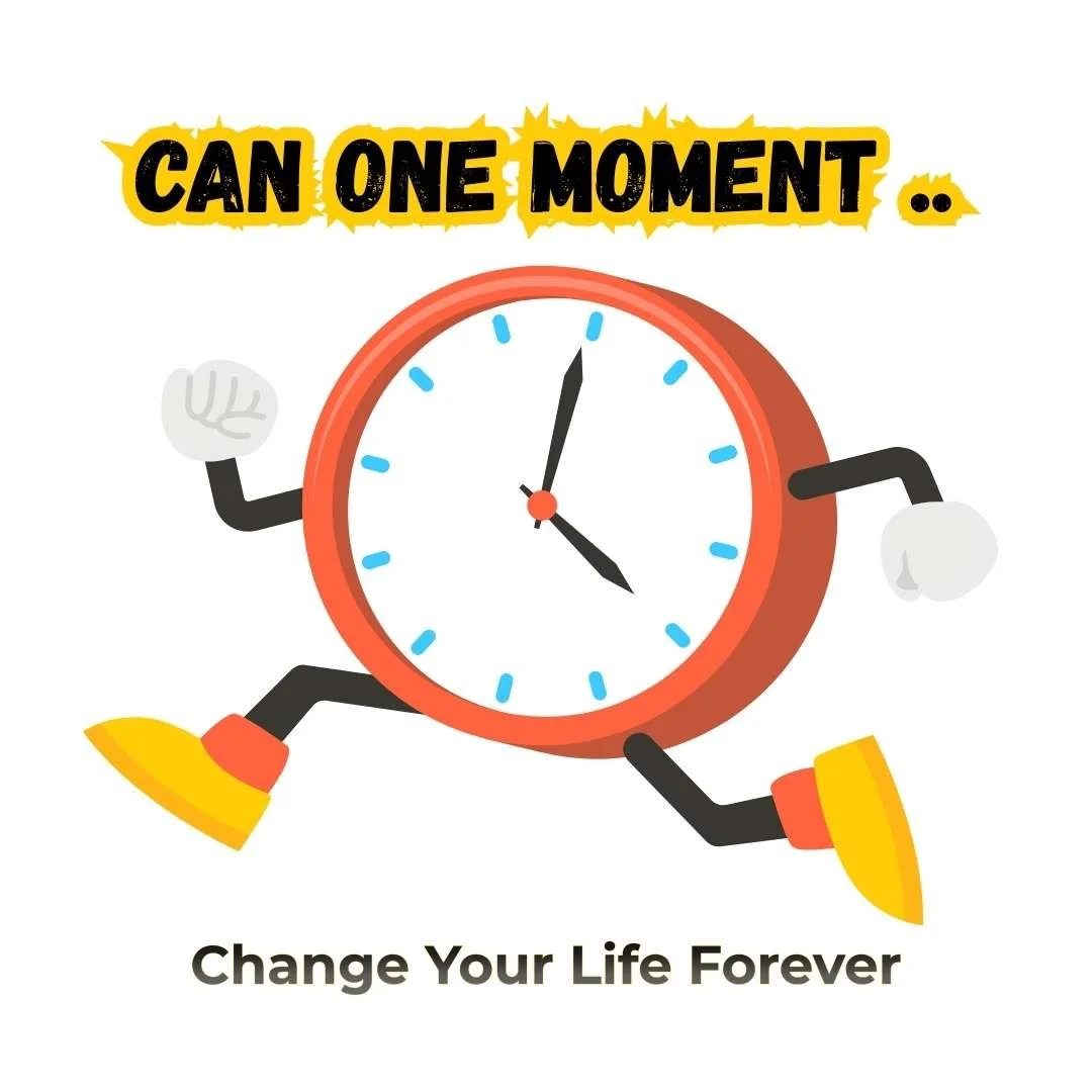 Can One Moment Change Your Life Forever?