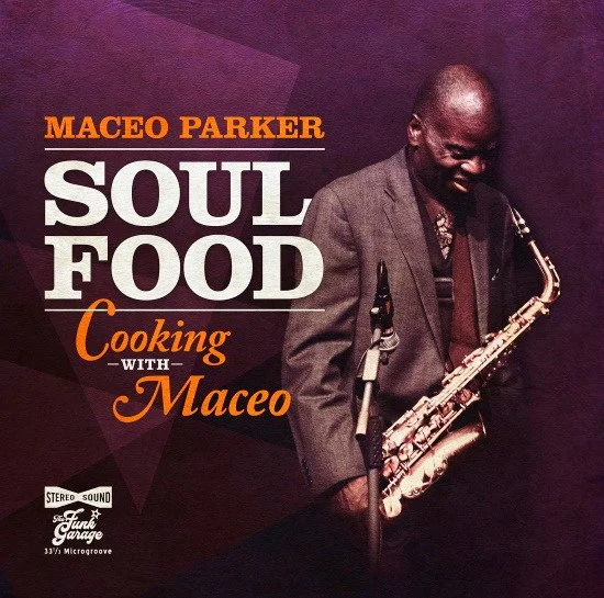 MACEO PARKER - SOUL FOOD