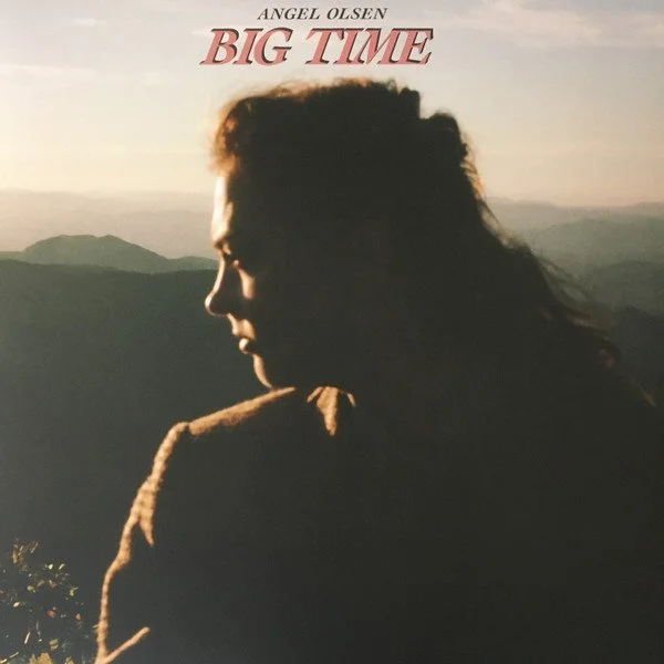 ANGEL OLSEN - BIG TIME